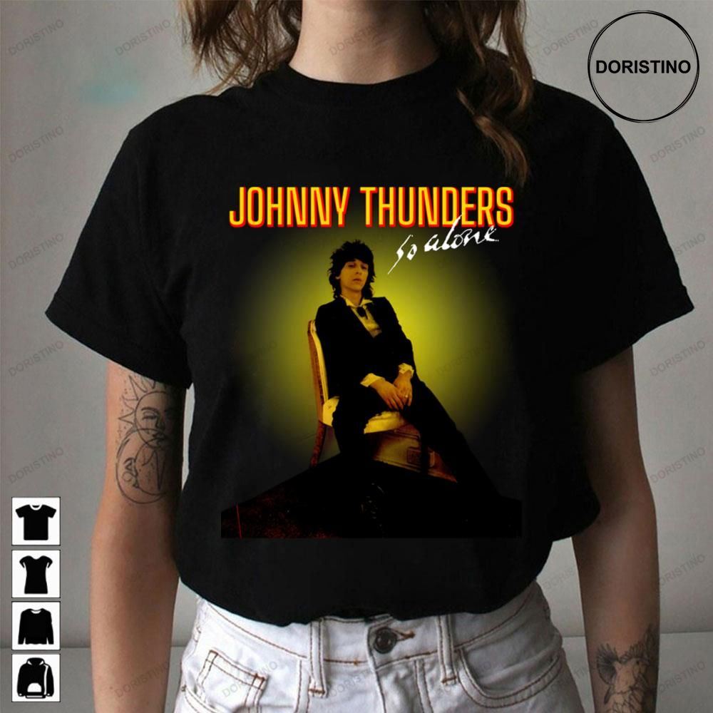 So Alone Johnny Thunders Awesome Shirts